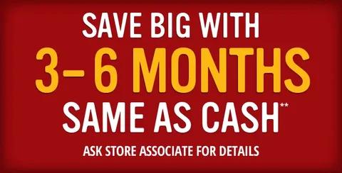 Save big with 3-6 months same as cash**