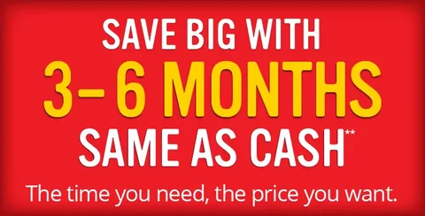 Save big with 3-6 Months Same as Cash**
