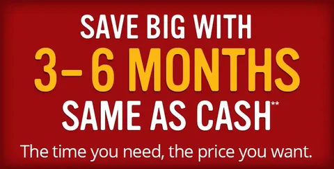 Save big with 3-6 Months Same as Cash**