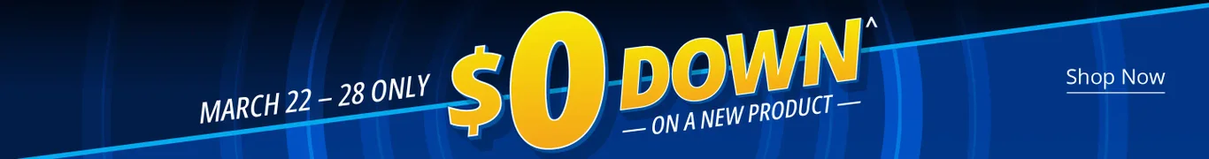 $0 Down^ On A New Product